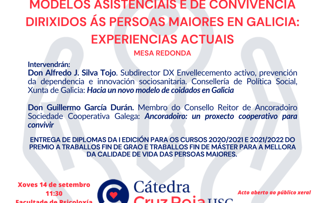 “Modelos asistenciales y de convivencia dirigidos a las personas mayores en Galicia: experiencias actuales” y entrega de premios de la I Edición 2020/2021 y 2021/2022 de los premios a TFG/TFM para la  mejora de la calidad de vida de las personas mayores