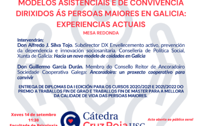 “Modelos asistenciais e de convivencia dirixidos ás persoas maiores en Galicia: experiencias actuais” e entrega de premios da I Edición 2020/2021 e 2021/2022 dos premios a TFG/TFM para a mellora da calidade de vida das persoas maiores