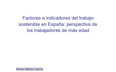 Premio TFM 2020-2021📚​ Factores e indicadores del trabajo sostenible en España: perspectiva de los trabajadores de más edad📚​